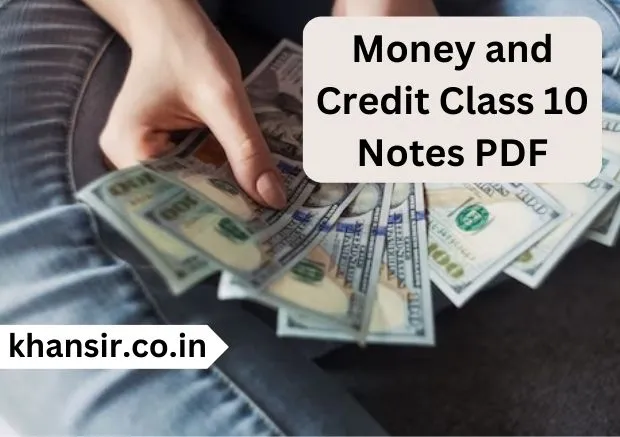 Money and Credit Class 10 Note